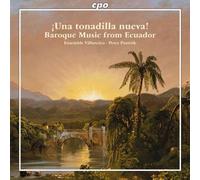 Una tonadilla nueva! - Baroque Music From Ecuador by Ensemble Villancico (2011-07-26)