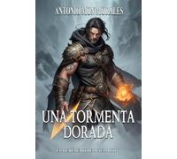 Una tormenta dorada: Dos mundos nevados, tres runas doradas y cuatro secretos escondidos (El Heredero del Cielo)