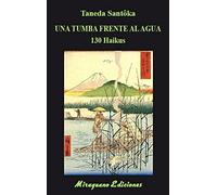 Una tumba frente al agua. 130 haikus: 144 (Libros de los Malos Tiempos)