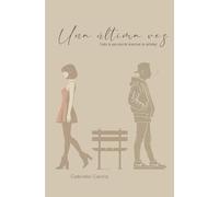 Una última vez (todo lo que escribí mientras te soltaba) (Libros de Gabriela García)