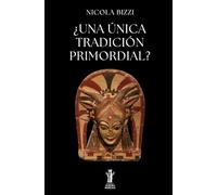 ¿Una única tradición primordial?