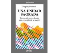 Una Unidad Sagrada: Pasos Ulteriores Hacia Una Ecologia De La Men Te