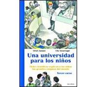 Una Universidad Para Los Niños: Ocho Cientificos Explican A Los N Iños