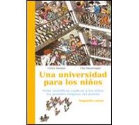 Una Universidad Para Los Niños: Ocho Cientificos Explican A Los N Iños