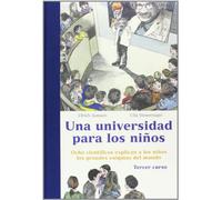 Una universidad para niños, 3: Ocho científicos explican a los niños los grandes enigmas del mundo: 1 (Ares y Mares)