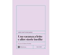 Una vacanza a letto e altre storie inedite (Formiche)