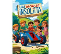 UNA VACANZA INSOLITA: Avventure senza tecnologia