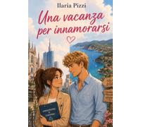 Una vacanza per innamorarsi (Le avventure delle cugine Rinaldi & Co.)