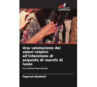 Una valutazione dei valori relativi all'intenzione di acquisto di marchi di lusso: Un confronto interculturale