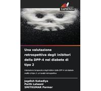 Una valutazione retrospettiva degli inibitori della DPP-4 nel diabete di tipo 2: Valutazione terapeutica degli inibitori della DPP-4 nel diabete mellito di tipo 2: un'analisi retrospettiva