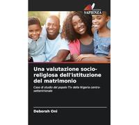 Una valutazione socio-religiosa dell'istituzione del matrimonio: Caso di studio del popolo Tiv della Nigeria centro-settentrionale