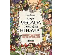 Una vegada (i una altra) hi havia...: El que no t'han explicat mai dels contes clàssics (Edicions generals - Diversos)