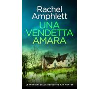Una vendetta amara: 12 (Le indagini della detective Kay Hunter)