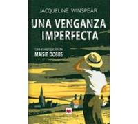 Una Venganza Imperfecta (serie Maisie Dobbs 5)