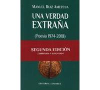 Una Verdad Extraña (poesía 1974-2018)