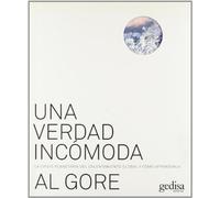 Una verdad incomoda: La crisis planetaria del calentamiento global y como afrontarla/ The Planetary Emergency of Global Warming and What We Can Do About It (LIBERTAD Y CAMBIO)