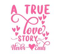 Una verdadera historia de amor nunca termina. Diseño de San Valentín. Calcomanías de tallado fino 65.6x77.1cm Cultura del tatuaje Rosa