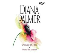 Una vez en París…; Rosa de papel: 4 (COL DIANA PALMER)