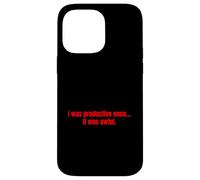 Una Vez FUI productivo, fue un Regalo sarcástico Muy Divertido. Carcasa para iPhone 14 Pro MAX