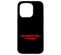 Una Vez FUI productivo, fue un Regalo sarcástico Muy Divertido. Carcasa para iPhone 15 Pro