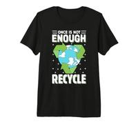Una Vez no es Suficiente Reciclar Camiseta Premium