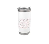 Una vez que piensas demasiado que no puedes pensar demasiado divertido sarcástico Vaso térmico de acero inoxidable de doble pared