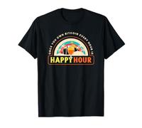 Una Vez Que tengas Bitcoin, Cada Hora es Happy Hour (Funny BTC) Camiseta