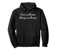Una Vez Que una Princesa Siempre una Princesa con Corona de Princesa Sudadera con Capucha