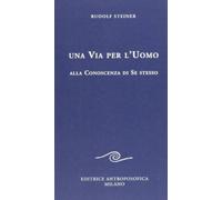 Una via per l'uomo alla conoscenza di se stesso (Scritti)