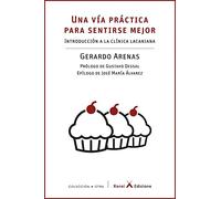 Una vía práctica para sentirse mejor: Introducción a la clínica lacaniana (+ OTRA)