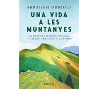 Una vida a les muntanyes. Ed 2024: La pastora Miarina Vilalta, un segle arrelada a la terra (CATALAN)