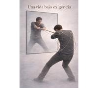 Una vida bajo exigencia: Un recorrido por la imagen, la palabra y y lo que no se deja decir
