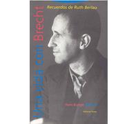 Una Vida Con Brecht Recuerdos De Ruth Berlau