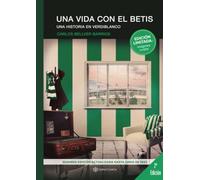 Una vida con el Betis. Una historia en verdiblanco (SIN COLECCION)
