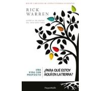 Una vida con propósito: ¿Para qué estoy aquí en la tierra? | Rick Warren