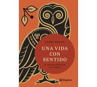 Una vida con sentido: El arte de escuchar a tu psique.