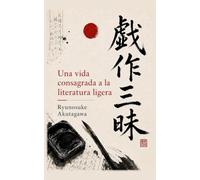 Una vida consagrada a la literatura ligera: y otros relatos: 6 (Colección Ryunosuke Akutagawa)
