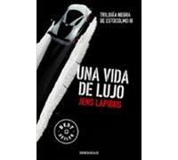 una vida de lujo (trilogia negra de estocolmo iii)