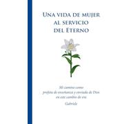 Una vida de mujer al servicio del Eterno