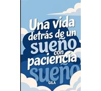 Una vida detrás de un sueño con paciencia