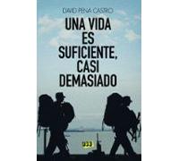 Una Vida Es Suficienta Casi Demasiado