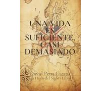 Una vida es suficiente, casi demasiado (Hijos del Siglo)