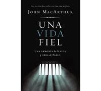 Una vida fiel: Una armonía de la vida y obra de Pablo