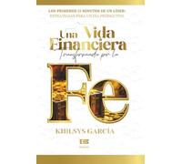 Una vida financiera transformada por la fe: Los primeros quince minutos de un líder: estrategias para un día productivo