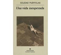 Una vida inesperada: 226 (Narrativas hispánicas)