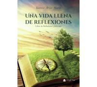Una vida llena de reflexiones (SIN COLECCION)