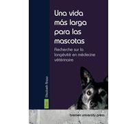 Una vida más larga para las mascotas: Investigación sobre la longevidad en medicina veterinaria