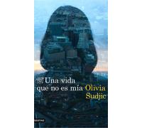 Una vida que no es mía | Olivia Sudjic