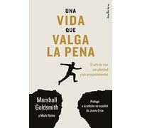 Una vida que valga la pena: El arte de vivir con plenitud y sin arrepentimientos (Indicios no ficción)