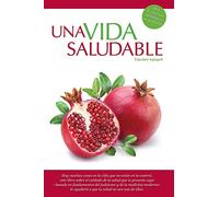 Una Vida Saludable: Principios practicos basados en la Torah y el Talmud